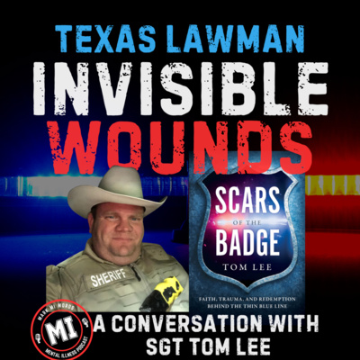 Texas Lawman - Invisible Wounds - a conversation with Sgt Tom Lee
