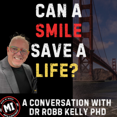 Can a smile save a life? - with Dr Robb Kelly PHD | Mark MI Words