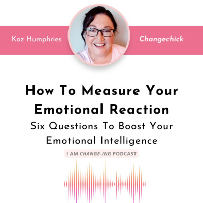Episode 46 - How To Measure Your Emotional Reaction