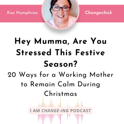 Episode 51 - Hey Mumma, Are You Stressed This Festive Season?