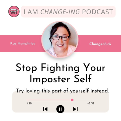 Episode 57 - Stop Fighting Your Imposter