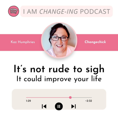 Episode 59 - It's Not Rude To Sigh!