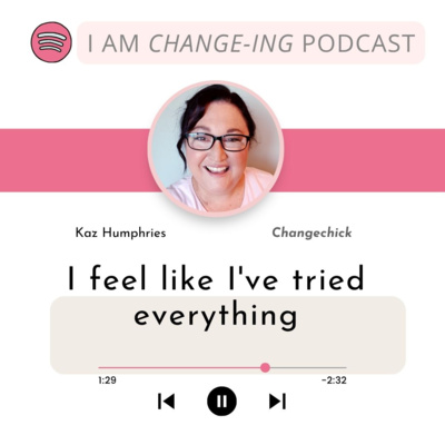 Episode 64 - I feel like I've tried everything