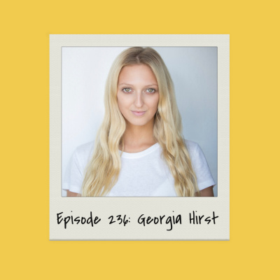 Episode 236: Georgia Hirst inteview