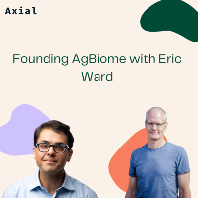 Founding AgBiome with Eric Ward