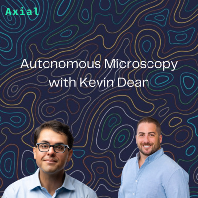 Autonomous Microscopy with Kevin Dean