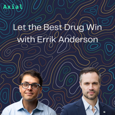 Let the Best Drug Win with Errik Anderson