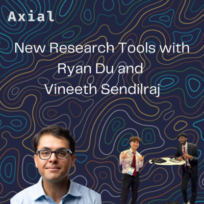 New Research Tools with Ryan Du and Vineeth Sendilraj