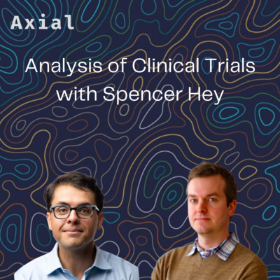 Analysis of Clinical Trials with Spencer Hey
