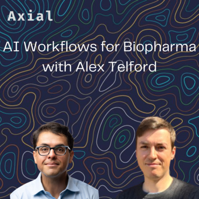 AI Workflows for Biopharma with Alex Telford