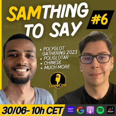 Samthing To Say #6 | Polyglot Gathering 2023, Poliglotar, Chinese, Dealing with Mistakes and More