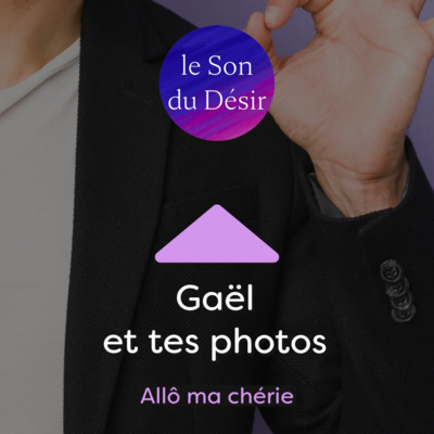 Gaël et tes photos (version courte)