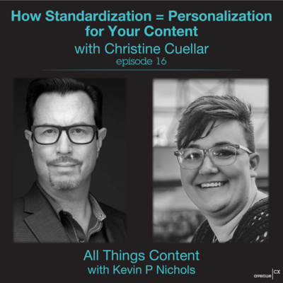 Episode 16 - How Standardization = Personalization for Your Content with Christine Cuellar