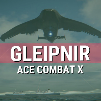 *UNLOCKED* Gleipnir (Ace Combat X)