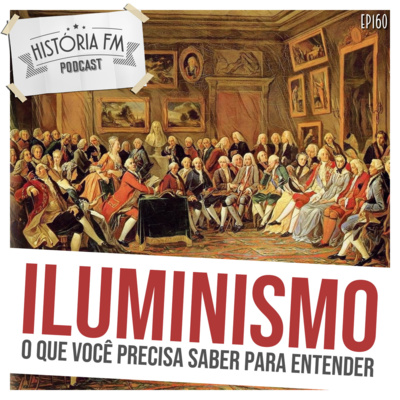 160 Iluminismo: o que você precisa saber para entender