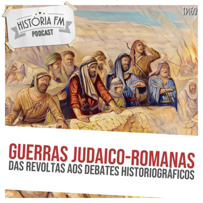 168 Guerras Judaico-Romanas: das revoltas aos debates historiográficos