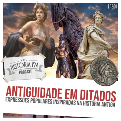 200 Antiguidade em Ditados: expressões populares inspiradas na História Antiga