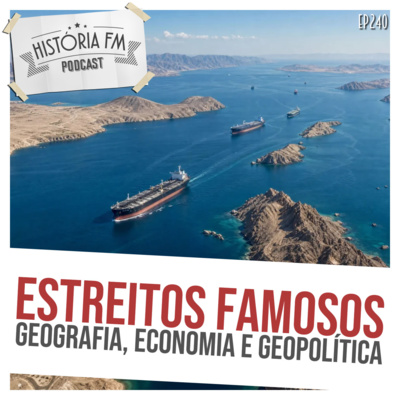 240 Estreitos Famosos: geografia, economia e geopolítica
