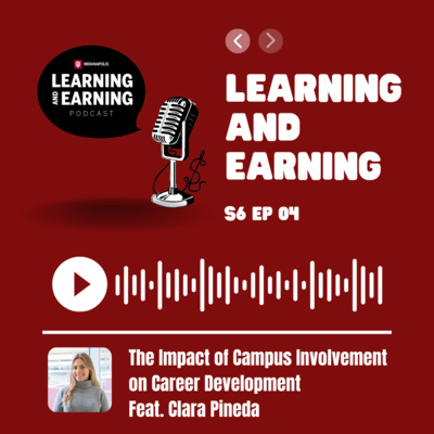 S6 E4 | The Impact of Campus Involvement on Career Development (feat. Clara Pineda)