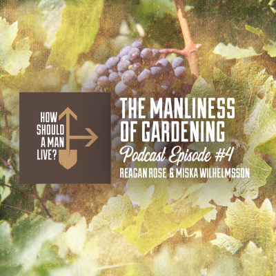 The Manliness of Gardening