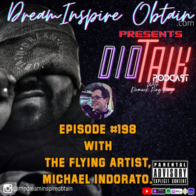 DIOTALK Podcast Episode #198 with The Flying Artist, Michael Indorato.