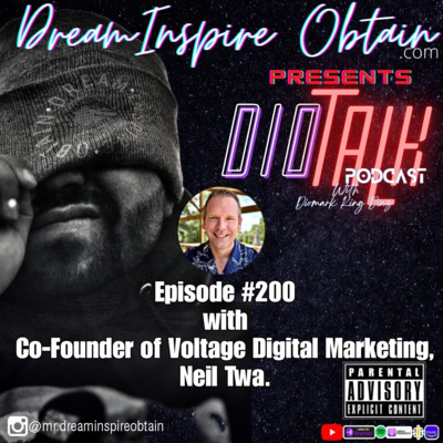 DIOTALK Podcast Episode #200 with Co-Founder of Voltage Digital Marketing, Neil Twa.
