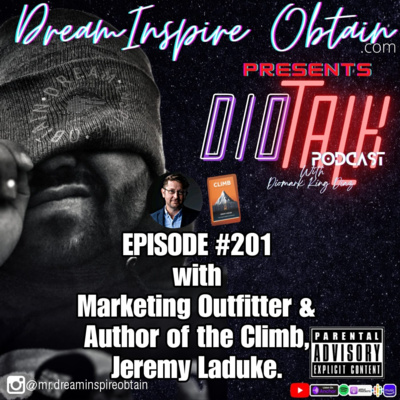 DIOTALK EPISODE #201 with Marketing Outfitter & Climb Author Jeremy Laduke.