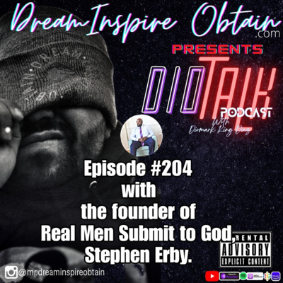 DIOTALK Show Episode #204 with Founder of Real Men Submit to God, Stephen Erby.