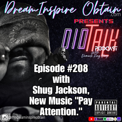 DIOTALK Episode #208 with Shug Jackson, New Music "Pay Attention."