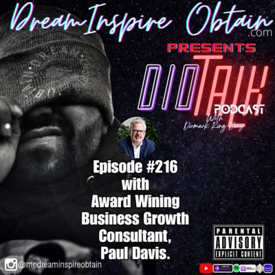 DIOTALK Episode #216 with Award Wining Business Growth Consultant, Paul Davis.