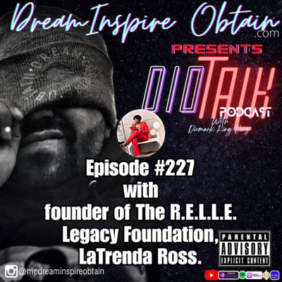 DIOTALK Episode #227 with founder of The R.E.L.L.E. Legacy Foundation, LaTrenda Ross.