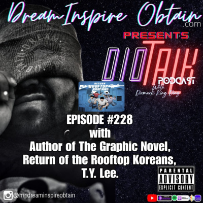 DIOTALK EPISODE #228 with Author of Graphic Novel, Return of Rooftop Koreans, T.Y. Lee.