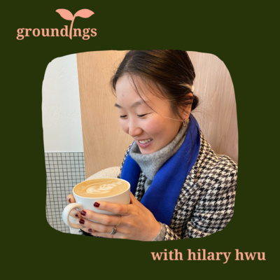 groundings ep 6: Nurse Hilary Hwu on how distance and food ground her relationships