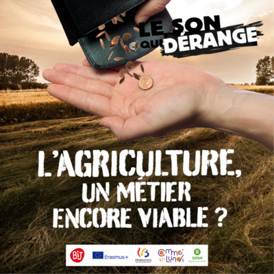L’agriculture un métier encore viable ? Le son qui dérange saison 2 (1/3)