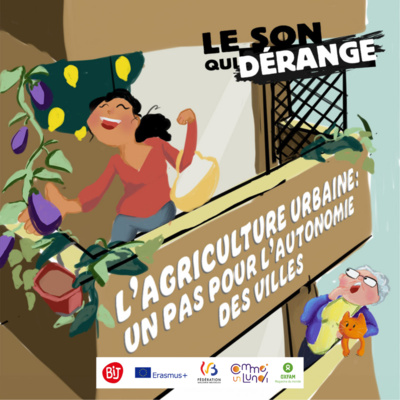 L’agriculture urbaine peut-elle nourrir nos villes ? Le son qui dérange saison 2 (3/3)