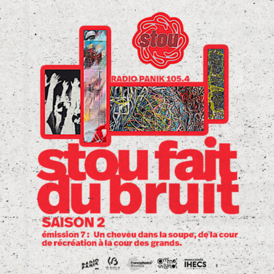 (8/8) STOUS2 - Un cheveu dans la soupe, de la cour de récréation à la cour des grands 