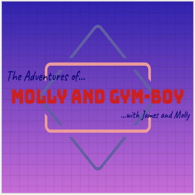 The Adventures of Molly and Gym-boy