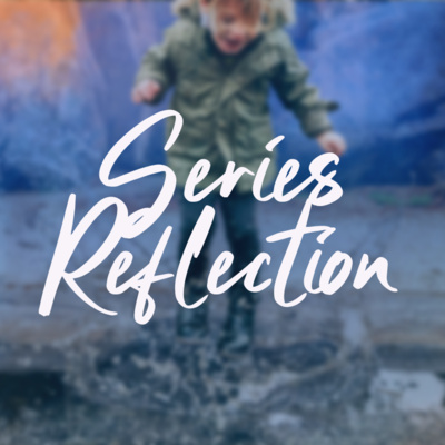Series Reflection | Finding Joy 11