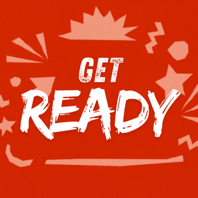 Get Ready!