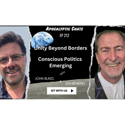 Ep 212 - Unity Beyond Borders - Conscious Politics Emerging with John Bunzl