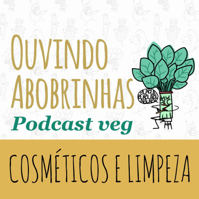 EP 5 – Cosméticos e Produtos de Limpeza com Cristal Muniz ( Um Ano sem Lixo)