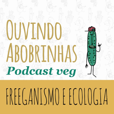 EP 8 - Freeganismo e ecologia com Andrey Sanson