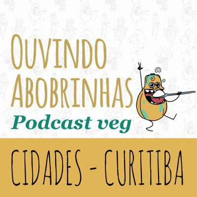 EP 9 - Cidades Veggie Friendly | Curitiba com Ricardo Laurino