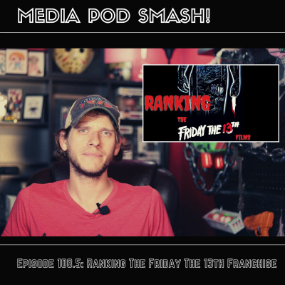 Episode 108.5 - Ranking The Friday The 13th Franchise episode artwork