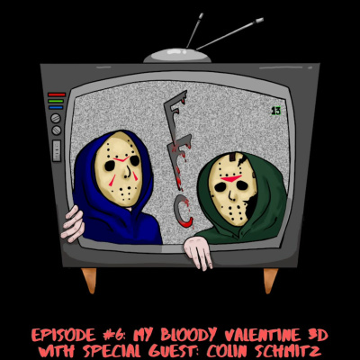 The Freaky Film Club #6 - My Bloody Valentine 3D with Colin Schmitz episode artwork