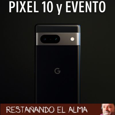 PIXEL 10 PRO y Evento