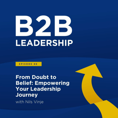 From Doubt to Belief: Empowering Your Leadership Journey