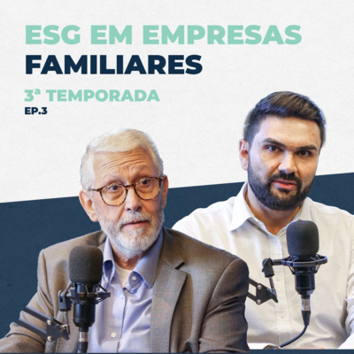 Papel da sustentabilidade na governança de empresas familiares - Com Arnaldo Rebello e Bruno Coradin