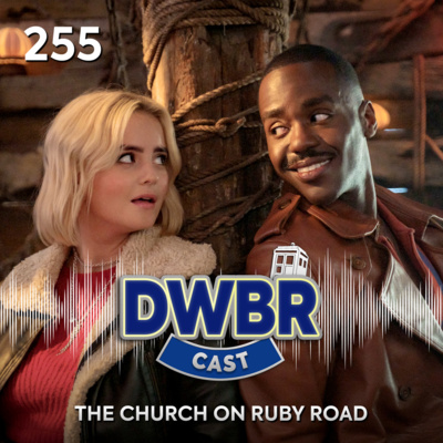 DWBRcast 255 - The Church on Ruby Road!