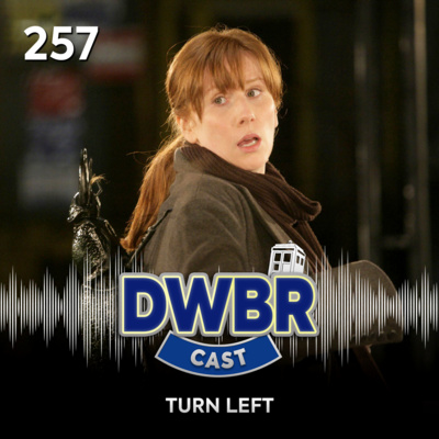 DWBRcast 257 - Turn Left!